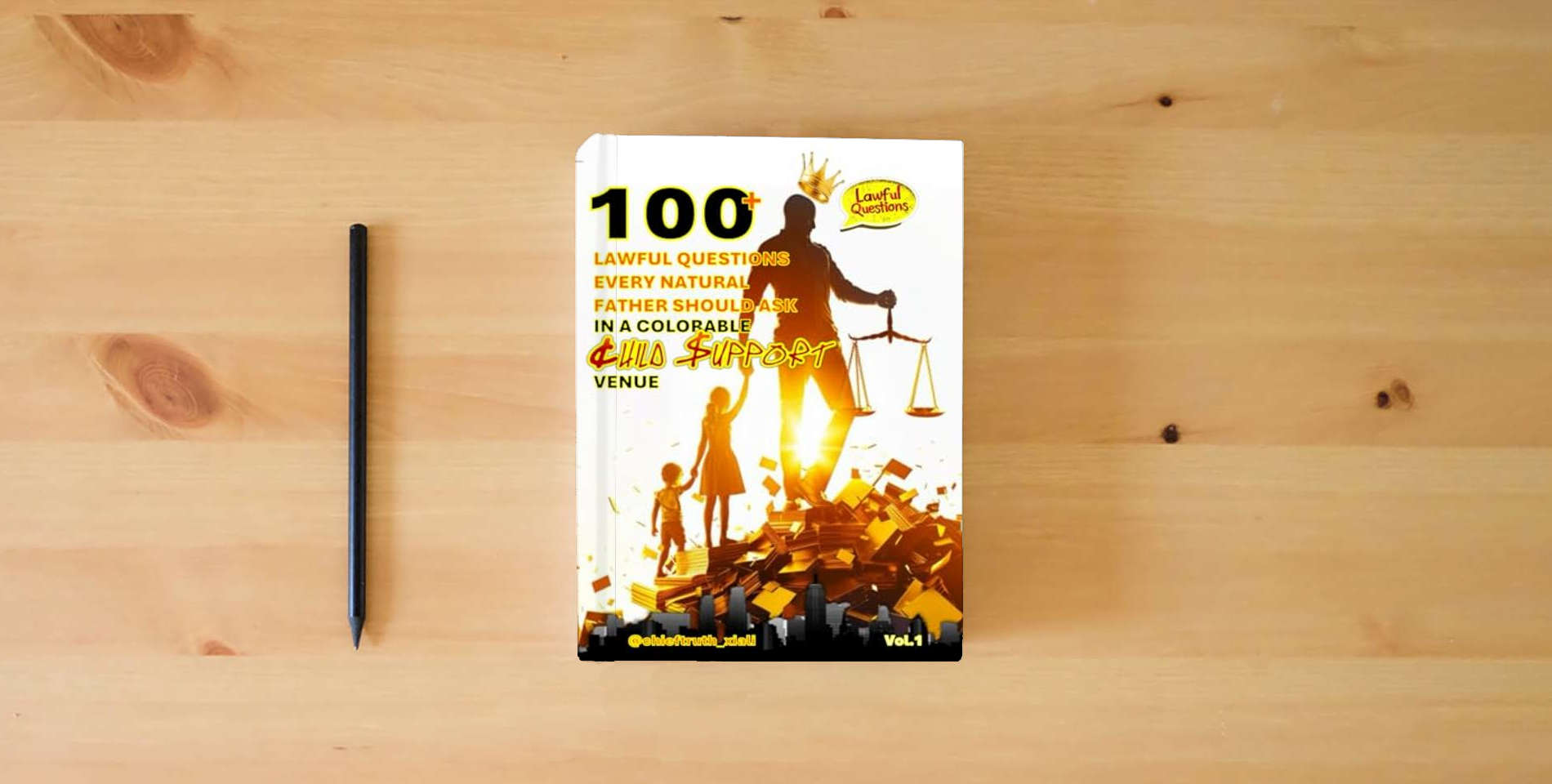The book 100+ Lawful Questions Every Natural Father Should Ask: In A Colorable Child Support Venue is on the table
