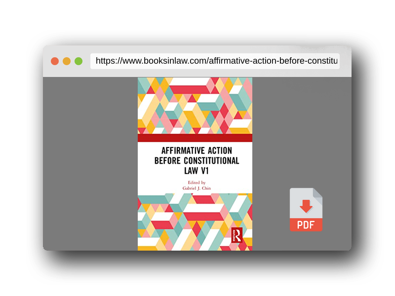 PDF Preview of the book Affirmative Action Before Constitutional Law, 1964-1997 Vol.1-3(Cont.in Constitutional Law)