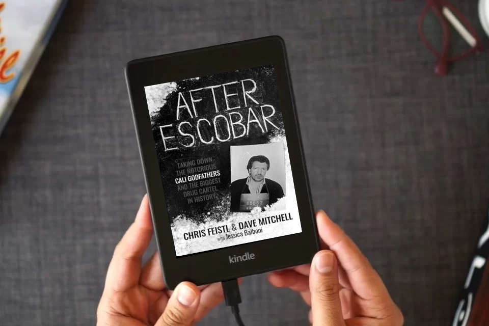 Read Online After Escobar: Taking Down the Notorious Cali Godfathers and the Biggest Drug Cartel in History as a Kindle eBook