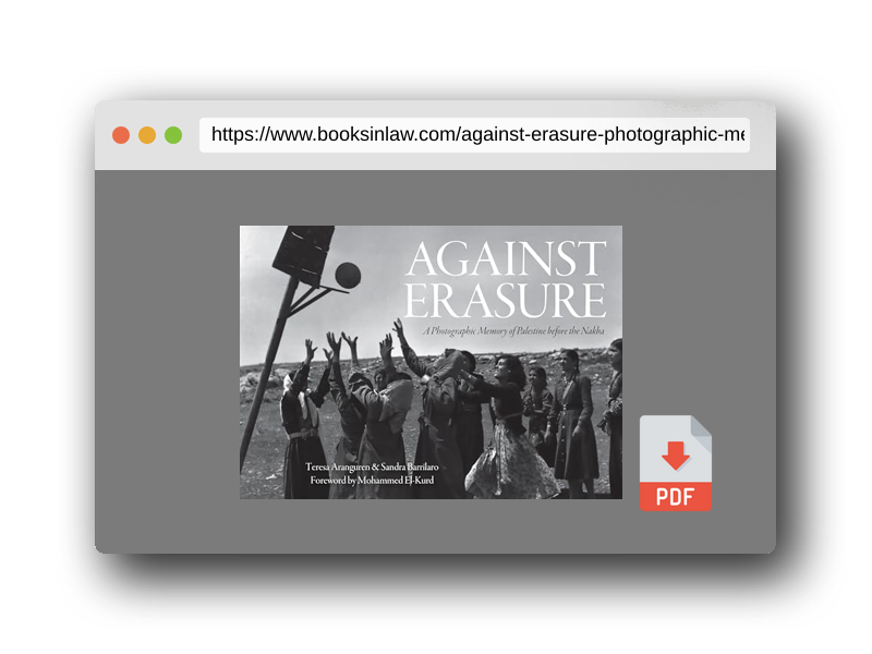 PDF Preview of the book Against Erasure: A Photographic Memory of Palestine Before the Nakba