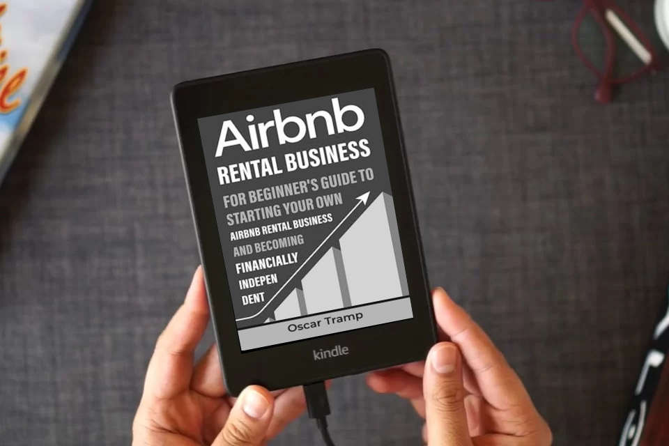 Read Online Airbnb Rental Business: For Beginner's Guide to Starting Your Own Airbnb Rental Business and Becoming Financially Independent as a Kindle eBook
