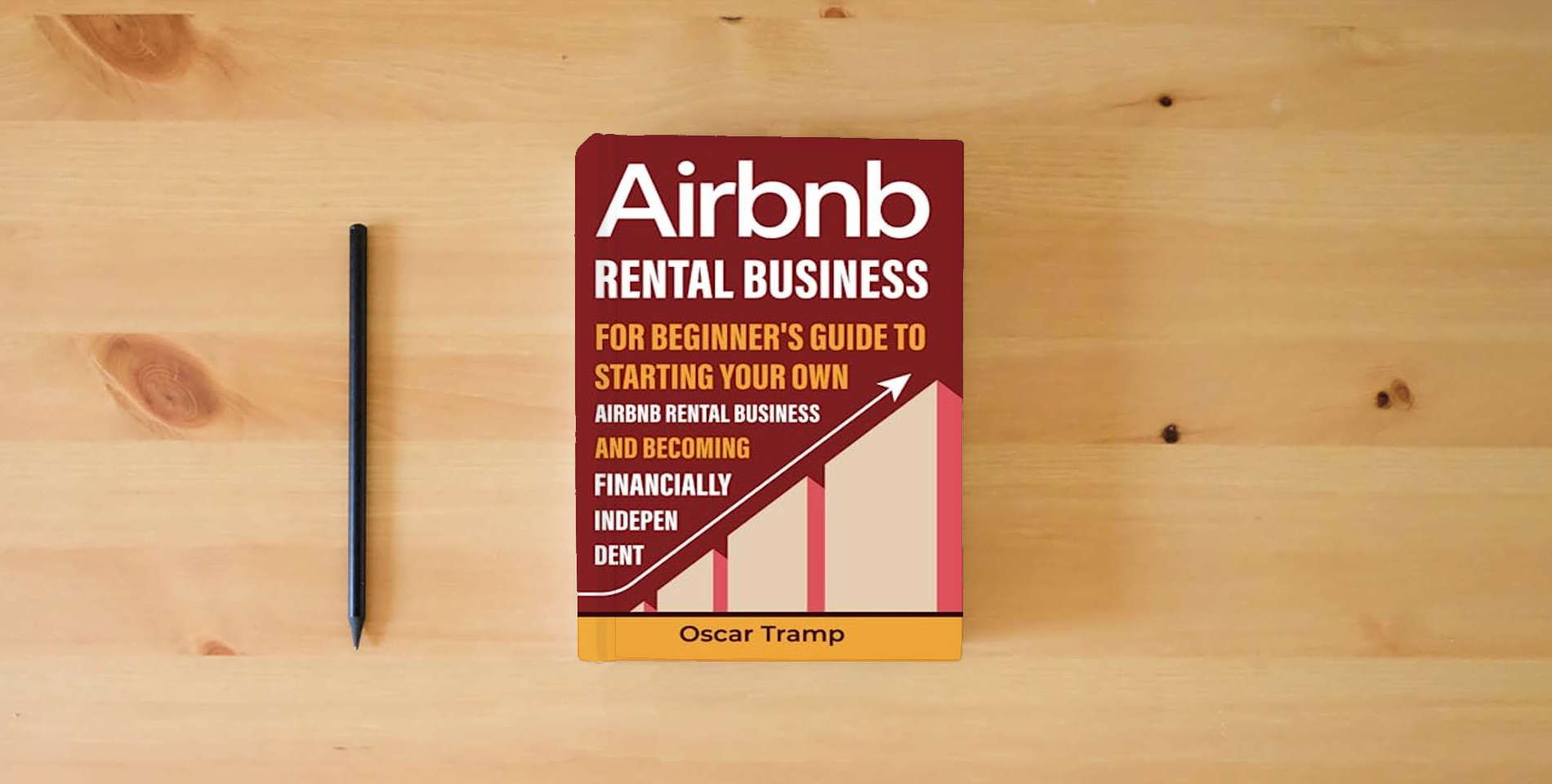 The book Airbnb Rental Business: For Beginner's Guide to Starting Your Own Airbnb Rental Business and Becoming Financially Independent is on the table