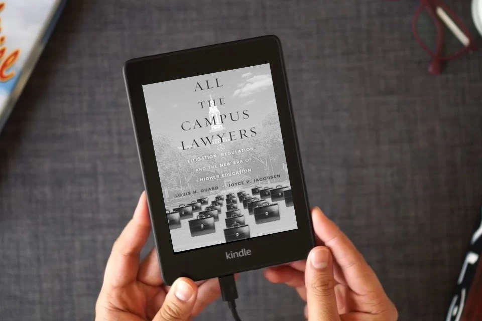 Read Online All the Campus Lawyers: Litigation, Regulation, and the New Era of Higher Education as a Kindle eBook