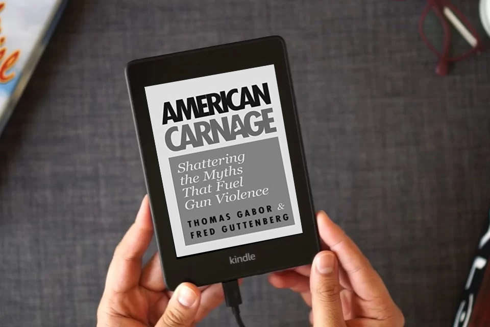 Read Online American Carnage: Shattering the Myths That Fuel Gun Violence (School Safety, Violence in Society) as a Kindle eBook