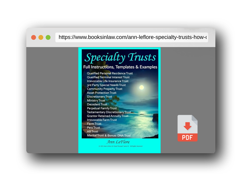 PDF Preview of the book Ann LeFlore - Specialty Trusts: How to Create and Operate Specialty Trusts w/Instructions, Templates & Examples (Ann LeFlore - On Trusts Series)