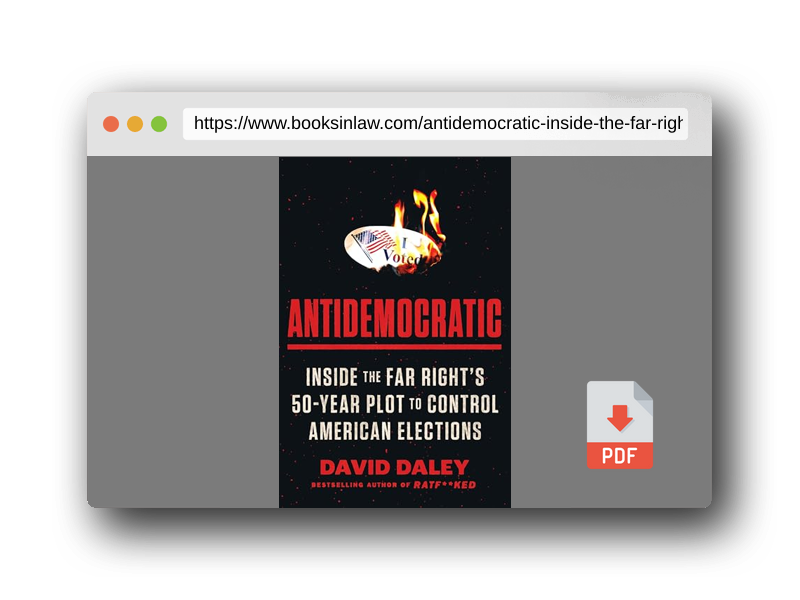 PDF Preview of the book Antidemocratic: Inside the Far Right's 50-Year Plot to Control American Elections