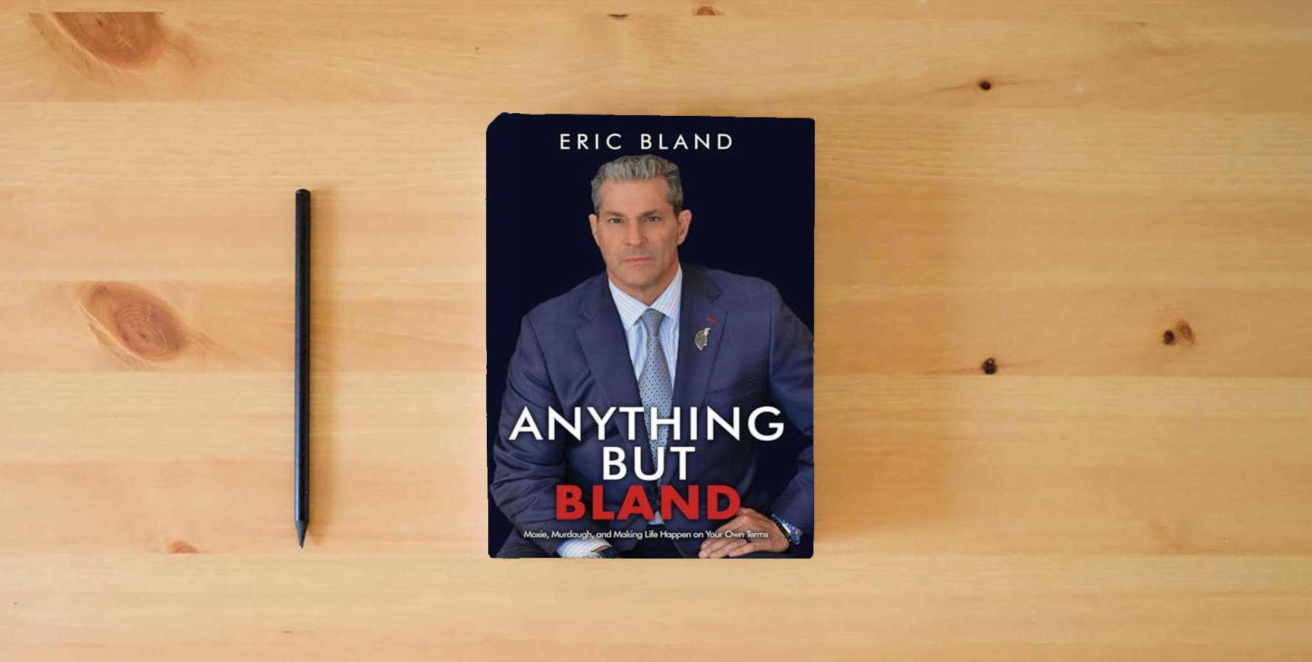 The book Anything But Bland: Moxie, Murdaugh, and Making Life Happen on Your Own Terms is on the table