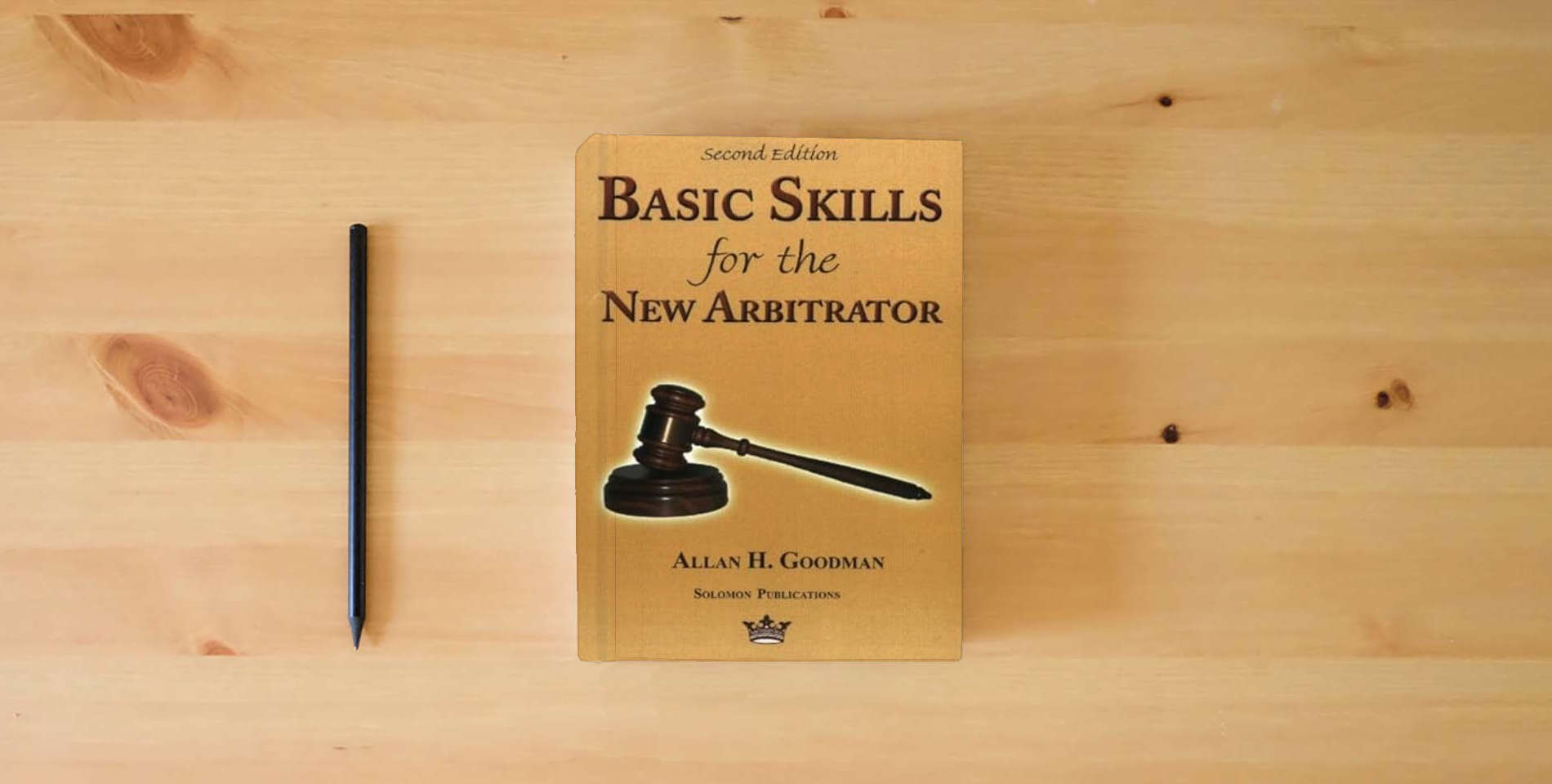 The book Basic Skills for the New Arbitrator, Second Edition is on the table
