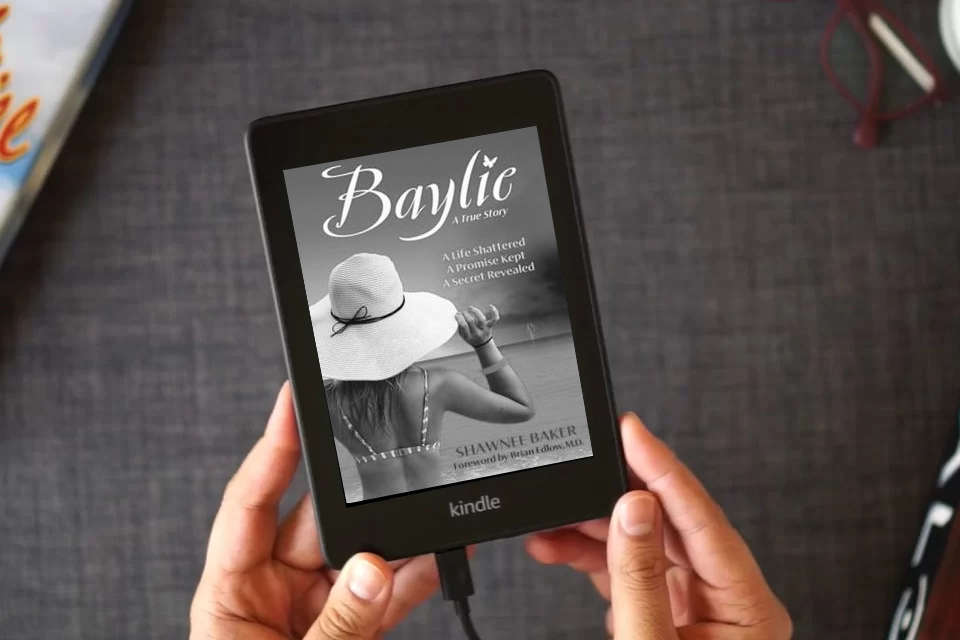 Read Online Baylie: A Life Shattered. A Promise Kept. A Secret Revealed. as a Kindle eBook