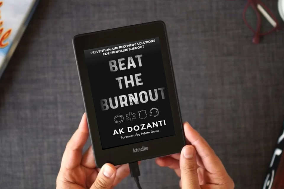 Read Online Beat the Burnout: Prevention and Recovery Solutions for Frontline Burnout as a Kindle eBook