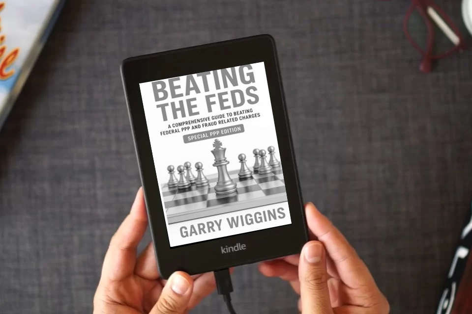 Read Online BEATING THE FEDS: A Comprehensive Guide To Beating Federal PPP And Fraud Related Charges (SPECIAL PPP EDITION) as a Kindle eBook