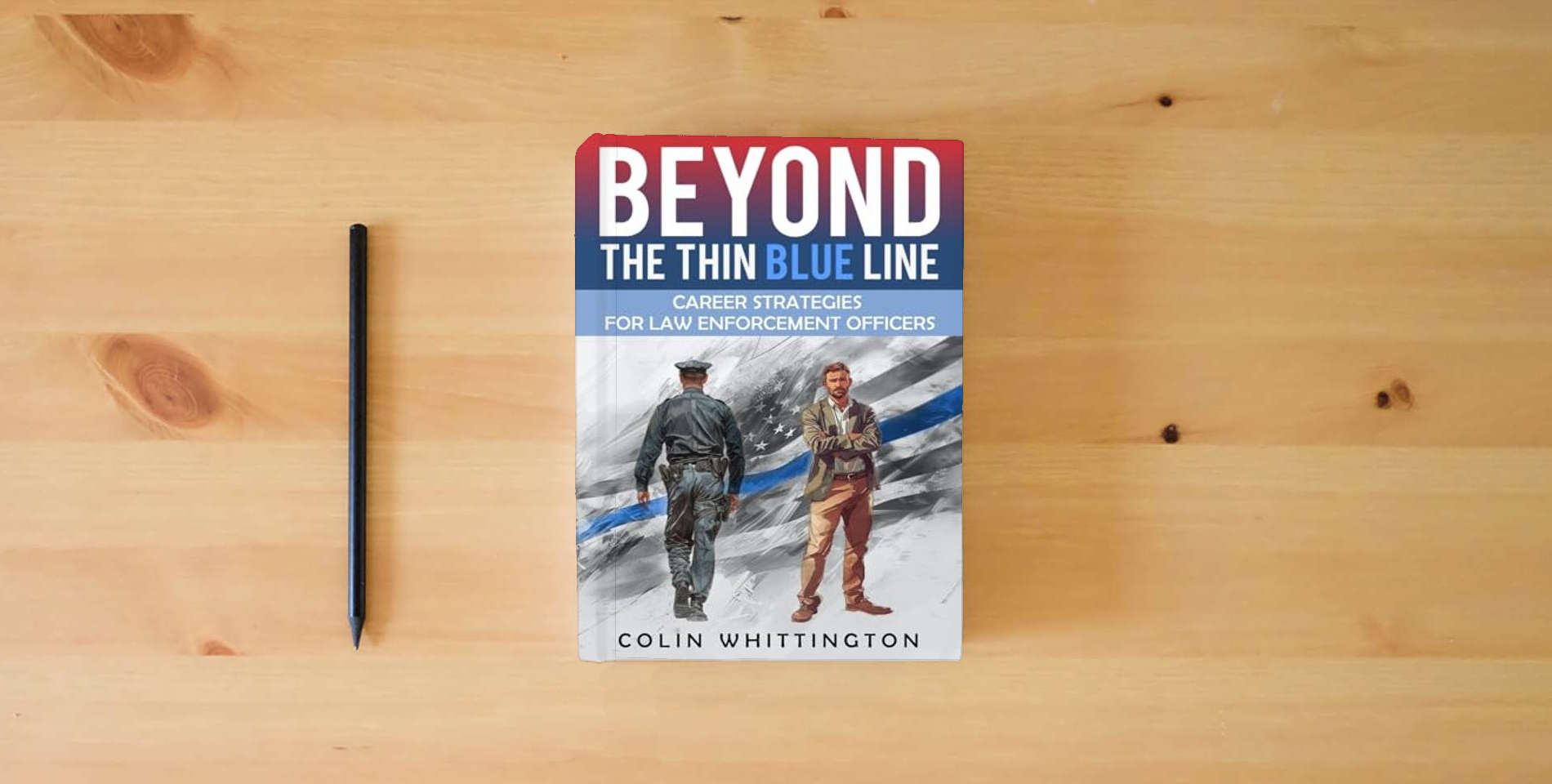 The book Beyond the Thin Blue Line: Career Strategies for Law Enforcement Officers is on the table