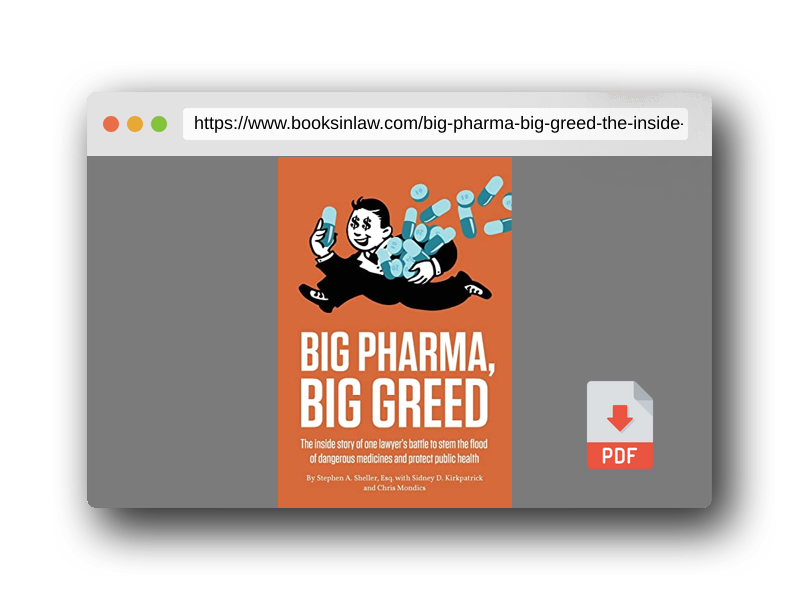 PDF Preview of the book Big Pharma, Big Greed: The Inside Story of One Lawyer's Battle to Stem the Flood of Dangerous Medicines and Protect Public Health