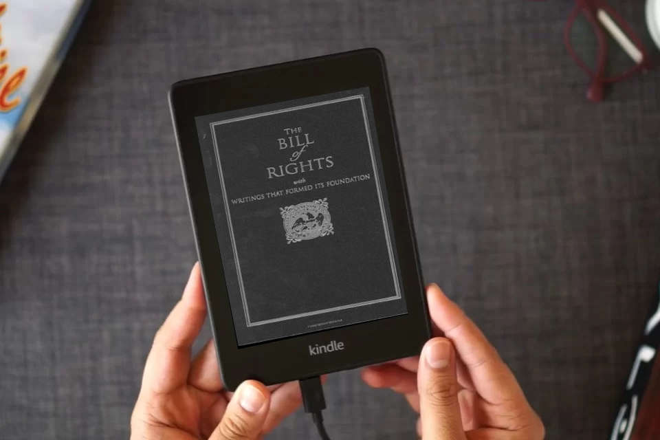 Read Online Bill of Rights: with Writings that Formed Its Foundation (Books of American Wisdom) as a Kindle eBook