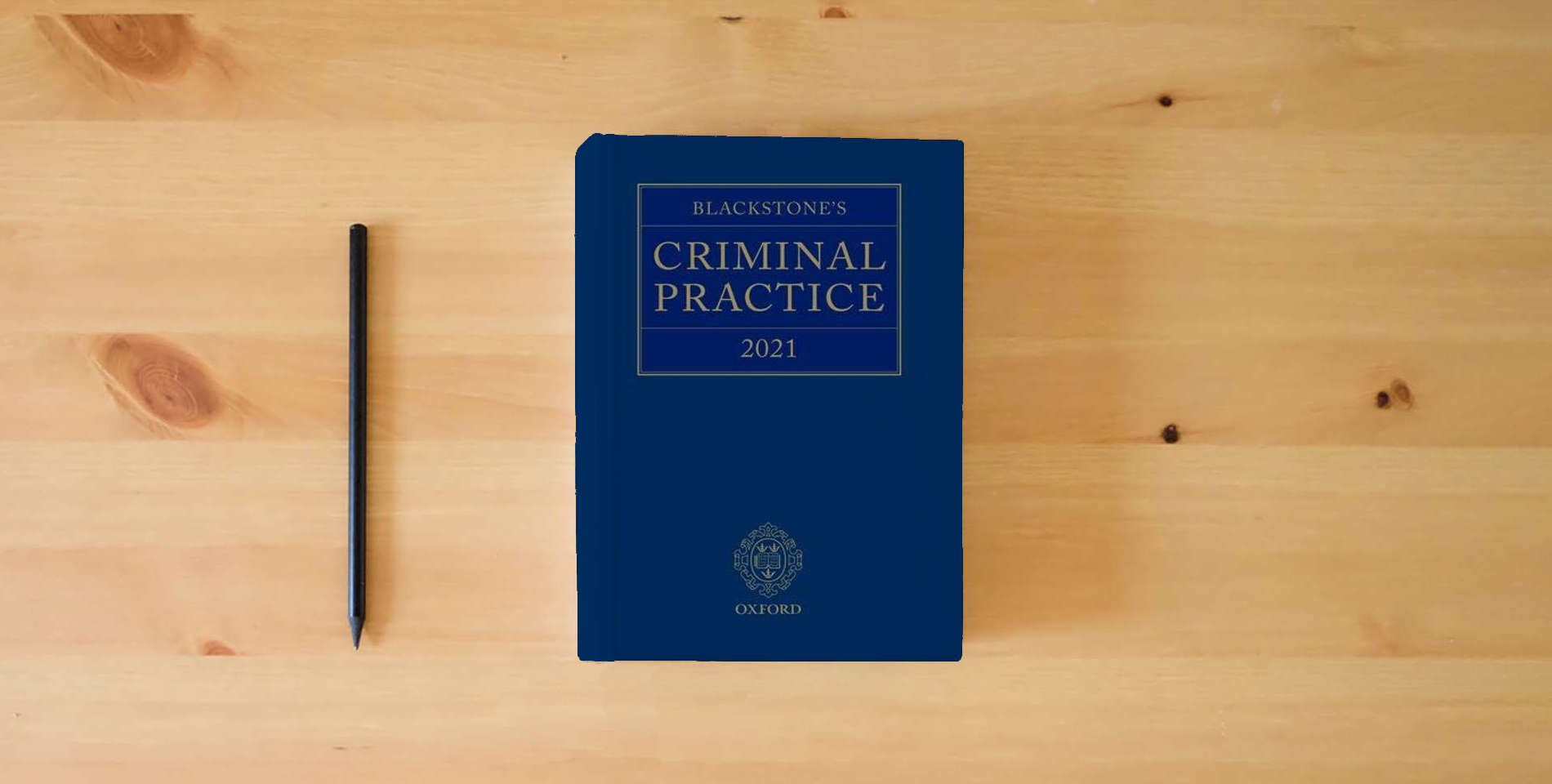 The book Blackstone's Criminal Practice 2021 is on the table