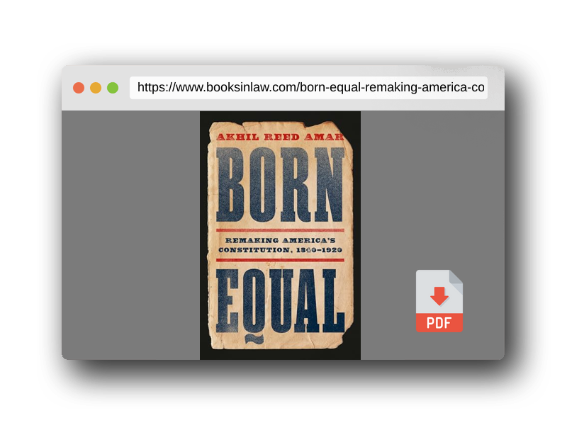 PDF Preview of the book Born Equal: Remaking America’s Constitution, 1840–1920