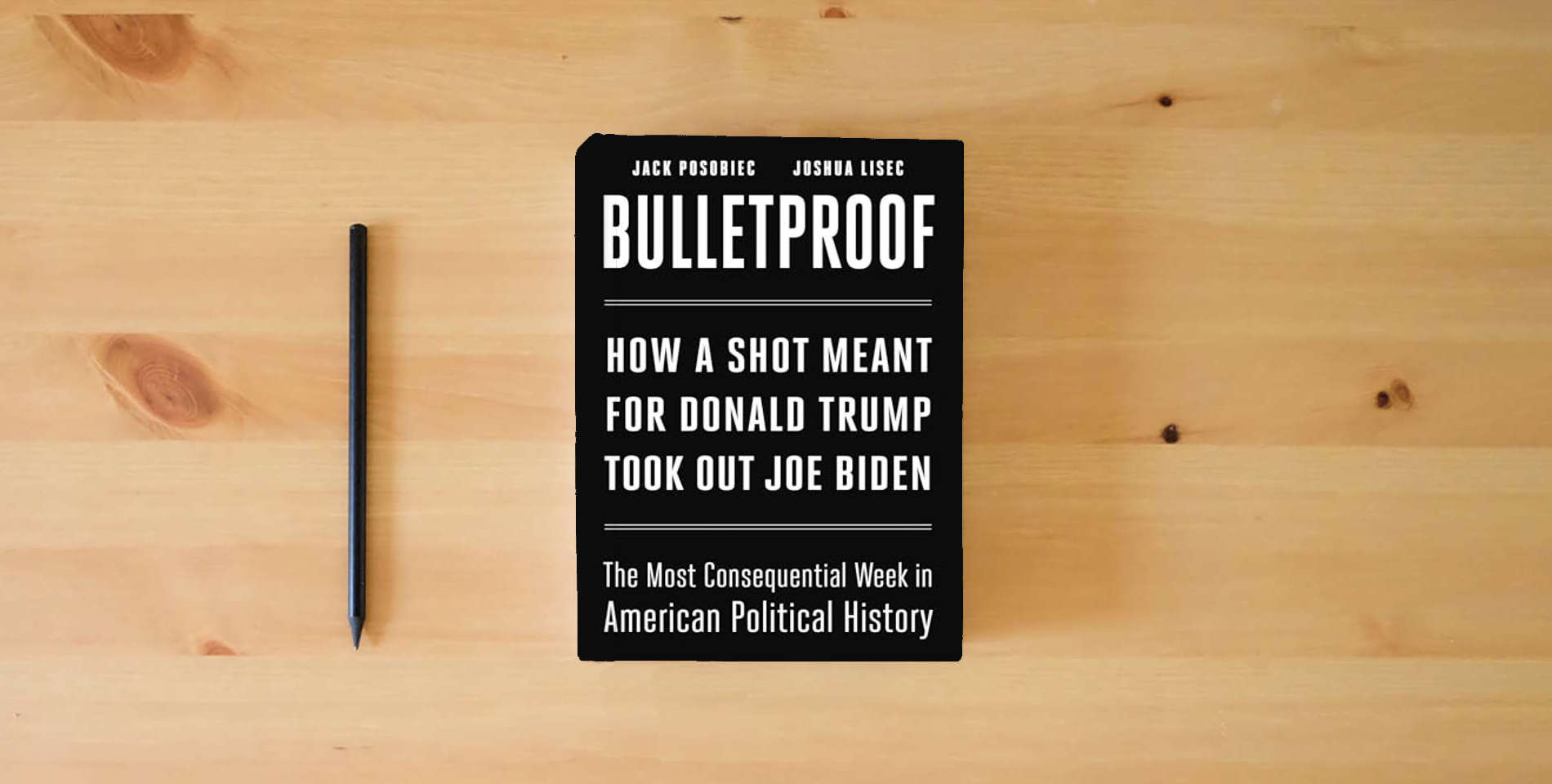 The book Bulletproof: How a Shot Meant for Donald Trump Took Out Joe Biden is on the table