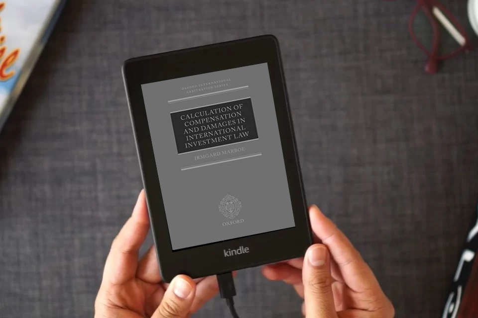 Read Online Calculation of Compensation and Damages in International Investment Law (Oxford International Arbitration Series) as a Kindle eBook