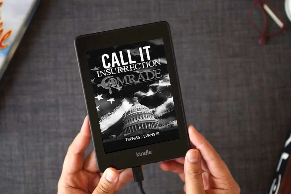 Read Online Call It Insurrection, Comrade: January 6th—None Dare Call It Justice as a Kindle eBook