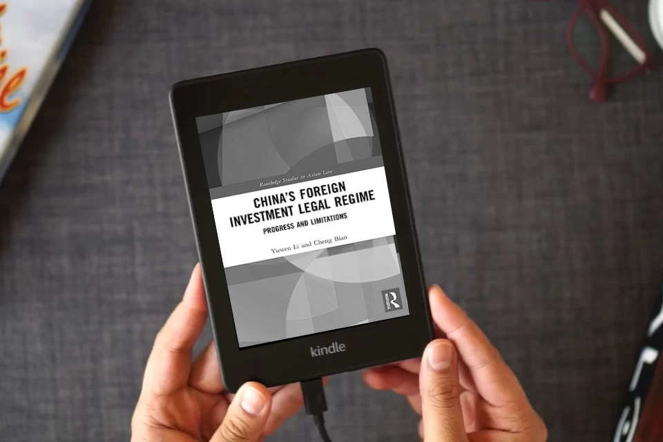 Read Online China’s Foreign Investment Legal Regime (Routledge Studies in Asian Law) as a Kindle eBook