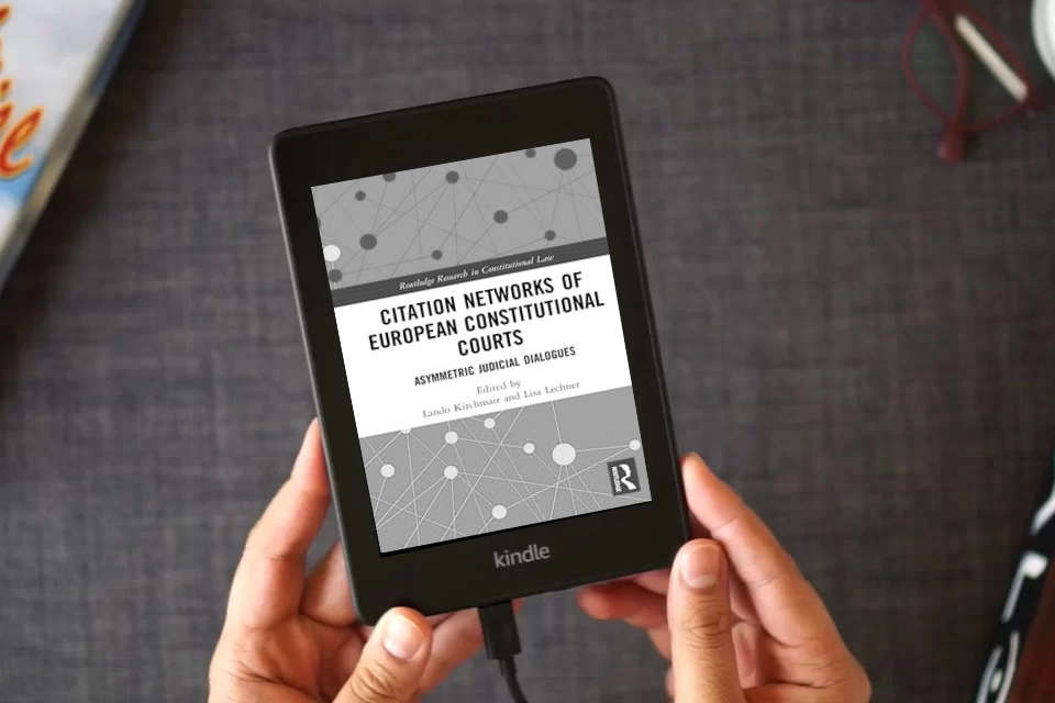 Read Online Citation Networks of European Constitutional Courts: Asymmetric Judicial Dialogues (Routledge Research in Constitutional Law) as a Kindle eBook
