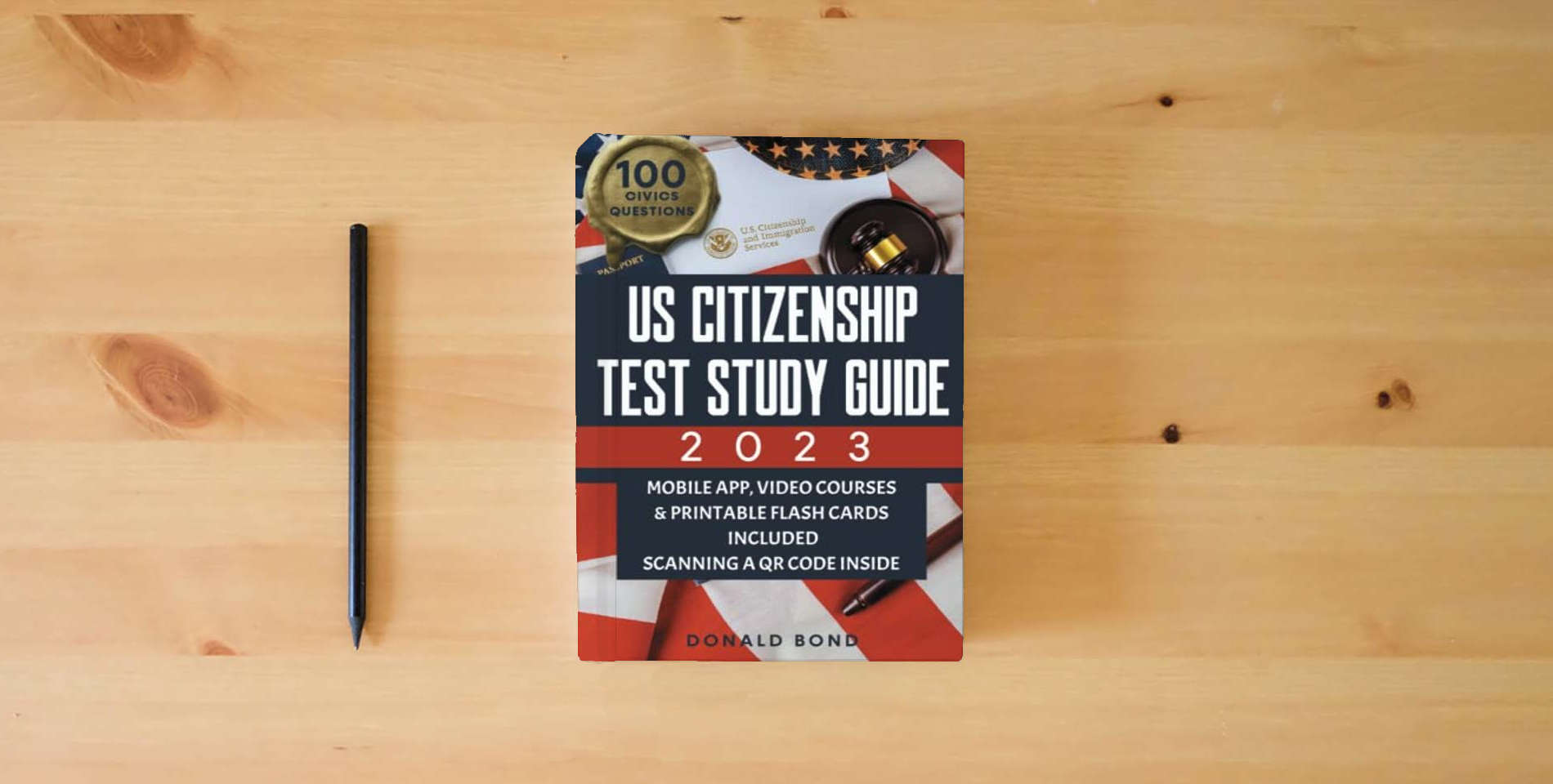 The book US Citizenship Test Study Guide 2023: Achieve Your American Dream Confidently with the Latest Naturalization Prep and Practice Book | Master All 100 ... Tests and Detailed Answers [II EDITION] is on the table