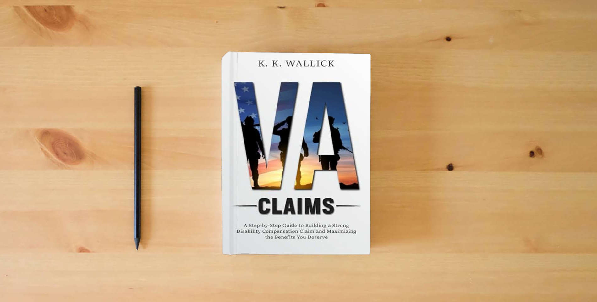 The book VA Claims: A Step-by-Step Guide to Build a Strong Disability Compensation Claim and Maximize the Benefits You Deserve is on the table