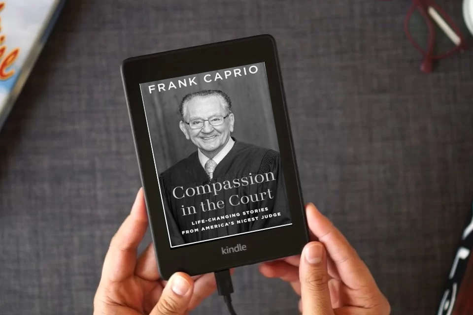 Read Online Compassion in the Court: Life-Changing Stories from America's Nicest Judge as a Kindle eBook