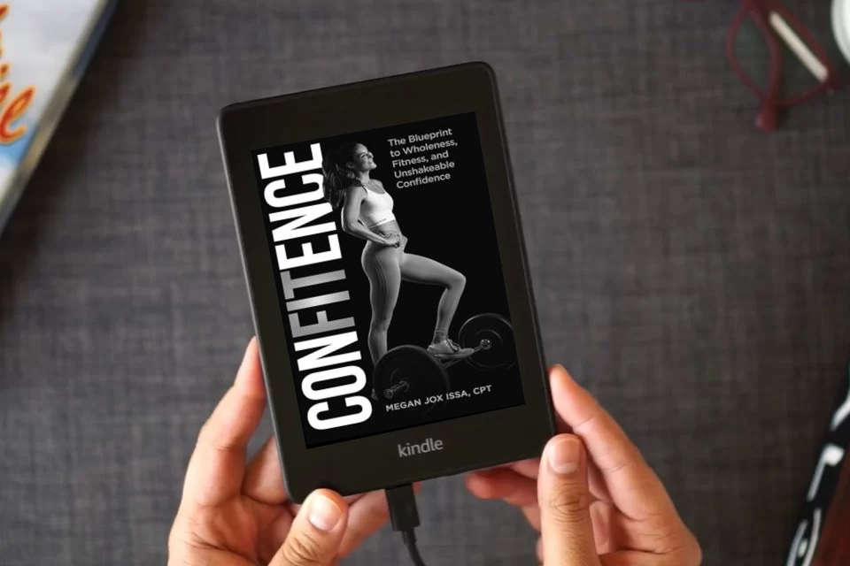 Read Online ConFITence: The Blueprint to Wholeness, Fitness, and Unshakeable Confidence as a Kindle eBook