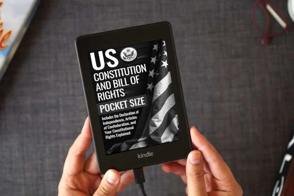 Read Online US Constitution and Bill of Rights Pocket Size: Includes the Declaration of Independence, Articles of Confederation and Your Constitutional Rights Explained as a Kindle eBook