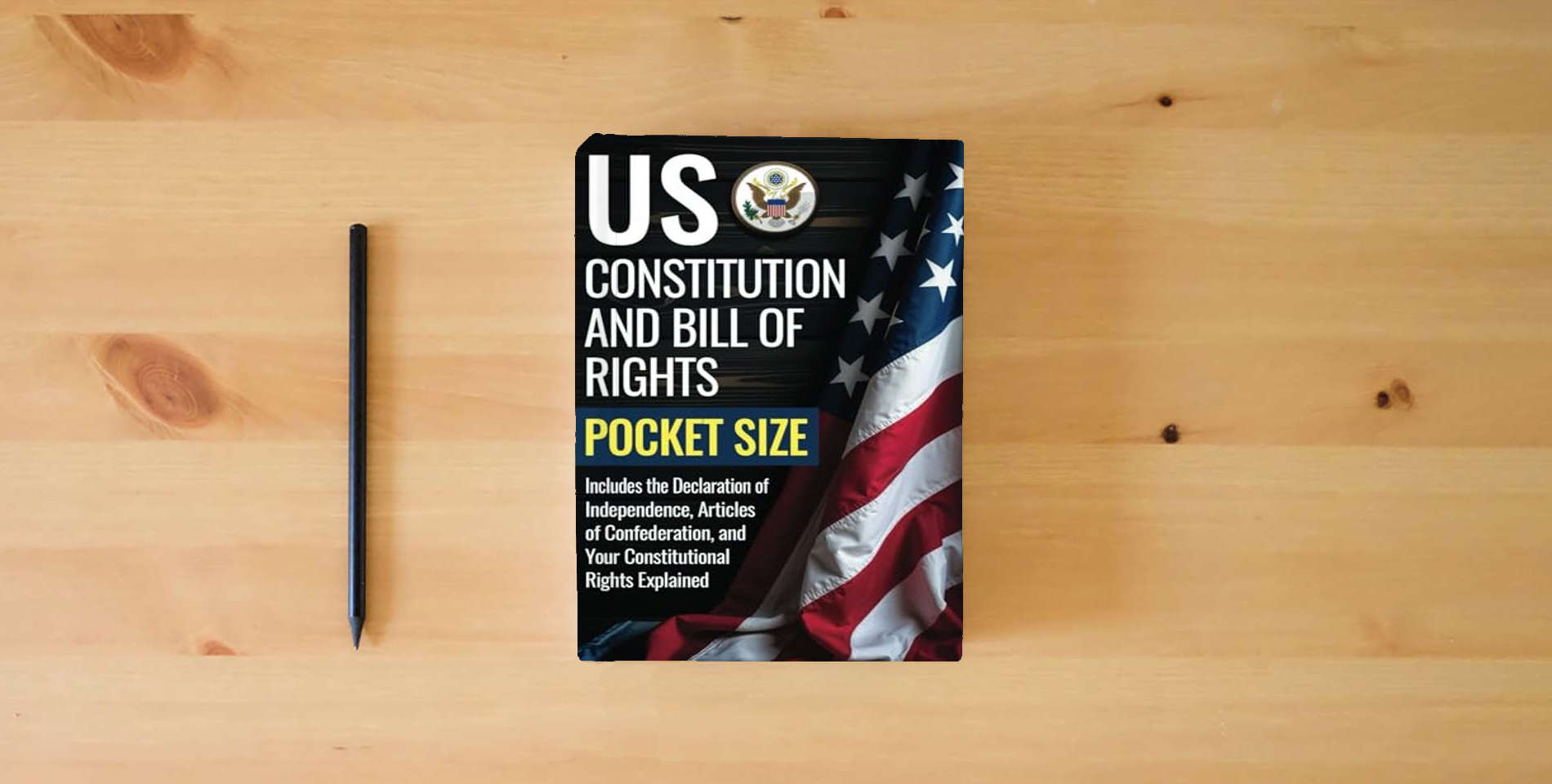 The book US Constitution and Bill of Rights Pocket Size: Includes the Declaration of Independence, Articles of Confederation and Your Constitutional Rights Explained is on the table