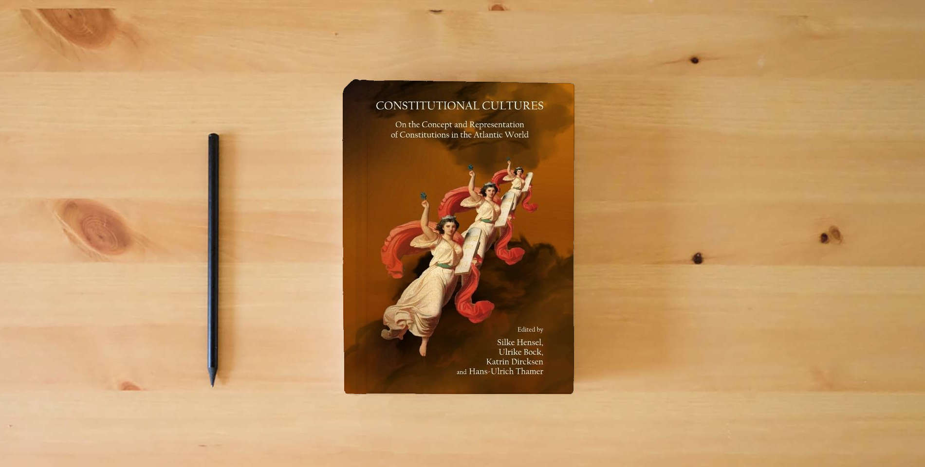 The book Constitutional Cultures: On the Concept and Representation of Constitutions in the Atlantic World is on the table