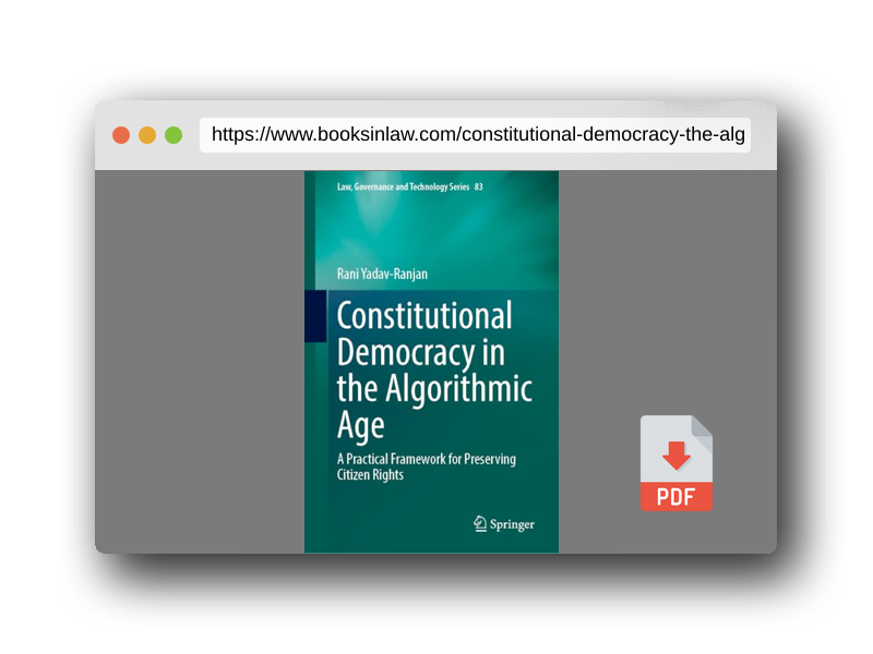PDF Preview of the book Constitutional Democracy in the Algorithmic Age: A Practical Framework for Preserving Citizen Rights (Law, Governance and Technology Series, 83)