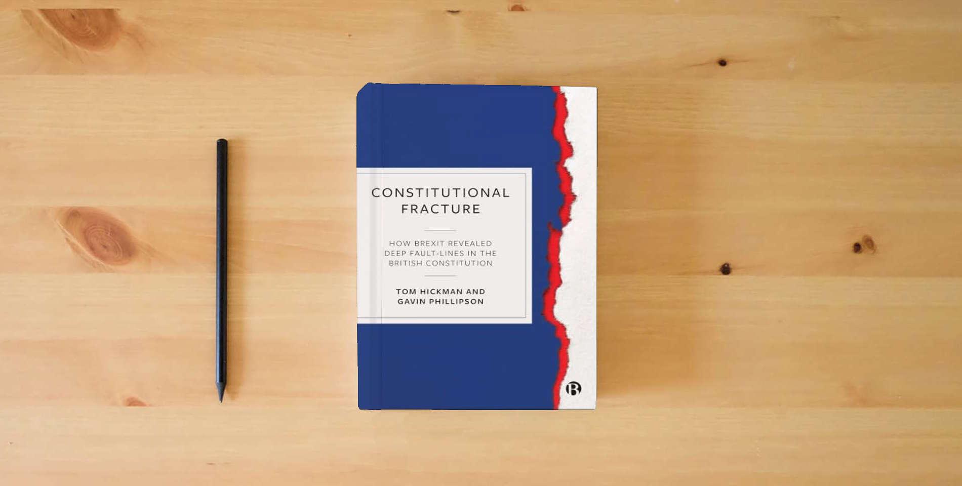 The book Constitutional Fracture: How Brexit Revealed Deep Fault-Lines in the British Constitution is on the table