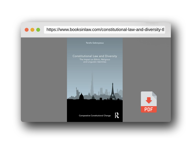 PDF Preview of the book Constitutional Law and Diversity: The Impact on Ethnic, Religious and Linguistic Identities (Comparative Constitutional Change)