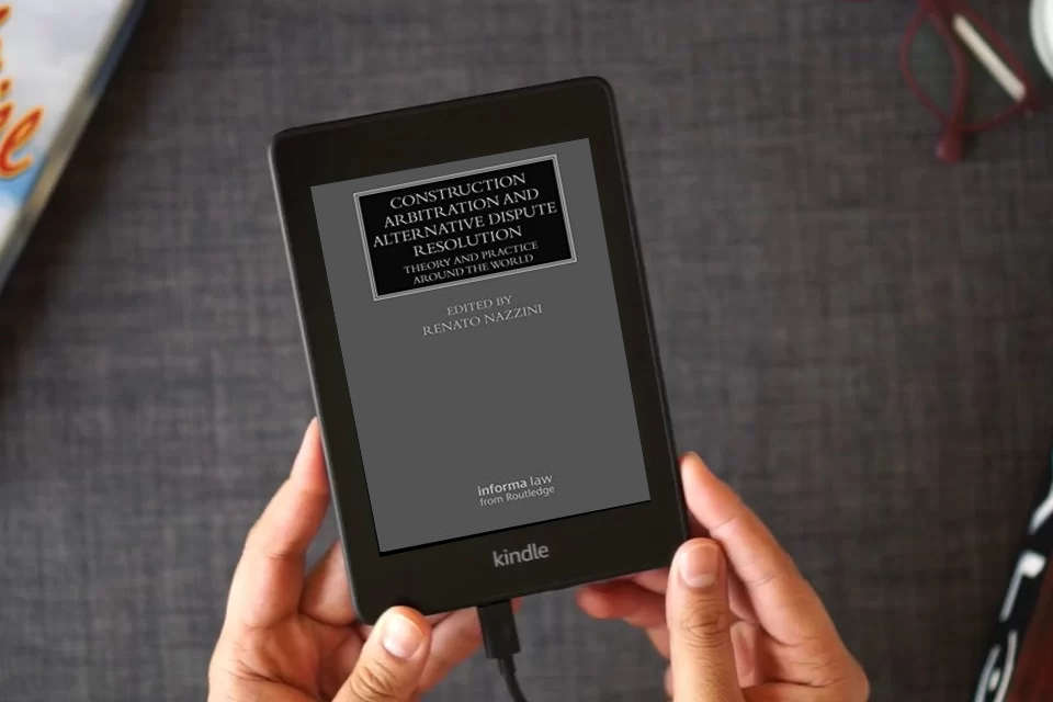 Read Online Construction Arbitration and Alternative Dispute Resolution (Construction Practice Series) as a Kindle eBook