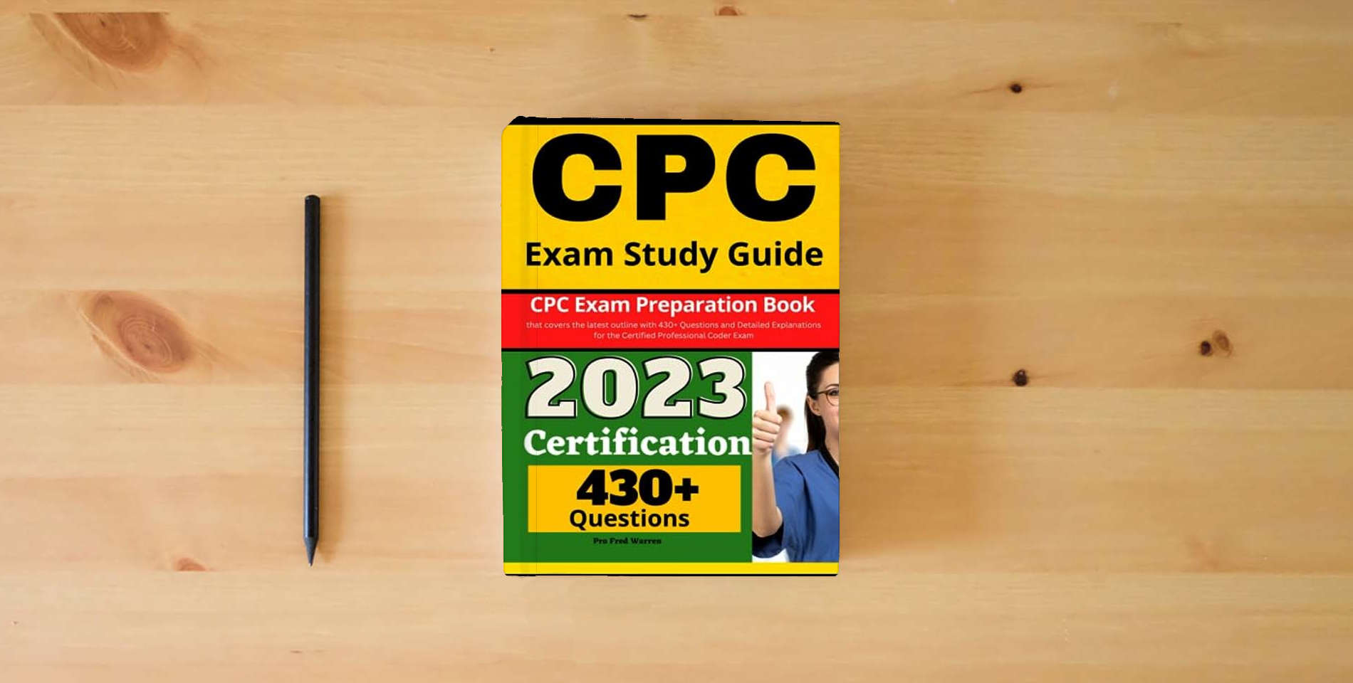 The book CPC Exam Study Guide: CPC Exam Preparation Book that covers the latest outline with 430+ Questions and Detailed Explanations for the Certified Professional Coder Exam is on the table