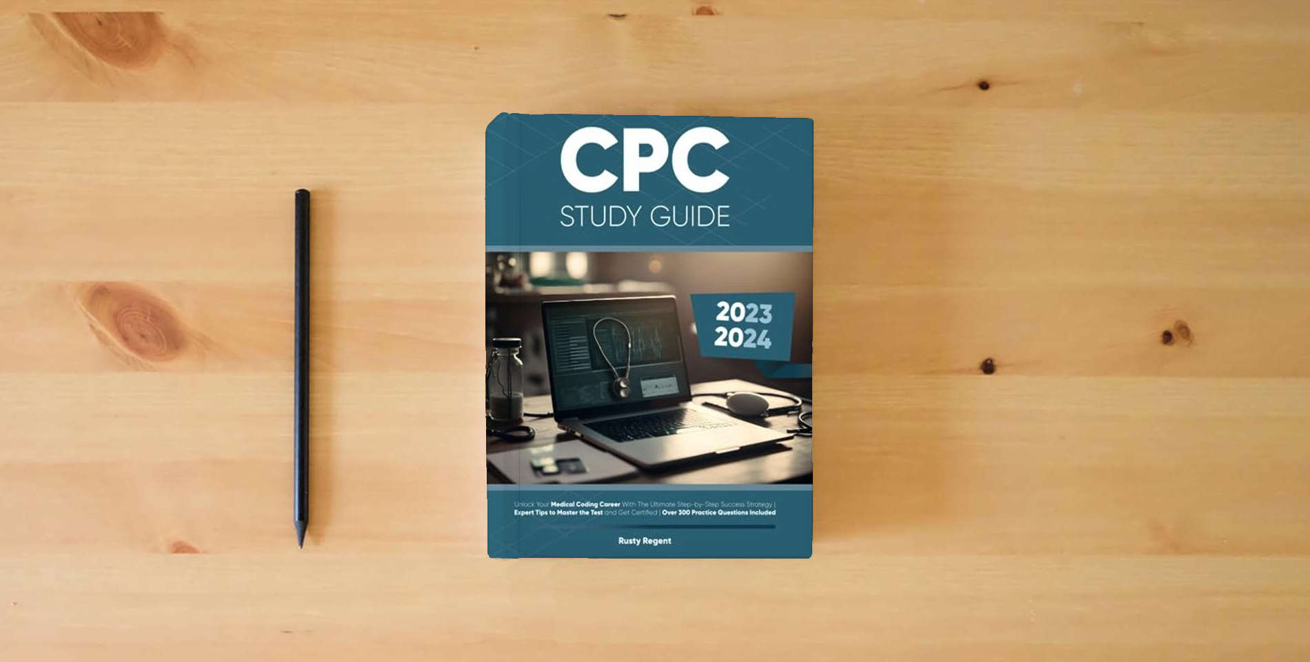 The book CPC Study Guide: Unlock Your Medical Coding Career With The Ultimate Step-by-Step Success Strategy | Expert Tips to Master the Test and Get Certified | Over 300 Practice Questions Included is on the table