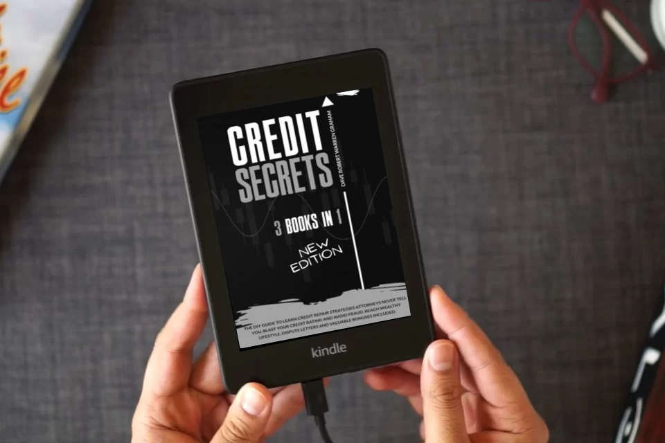 Read Online Credit Secrets: The 3-in-1 DIY Guide to Learn Credit Repair Strategies Attorneys Never Tell You, Blast Your Credit Rating & Avoid Fraud. Reach Wealthy Lifestyle. Dispute Letters & Valuable Bonuses as a Kindle eBook