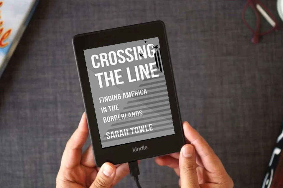 Read Online Crossing the Line: Finding America in the Borderlands as a Kindle eBook