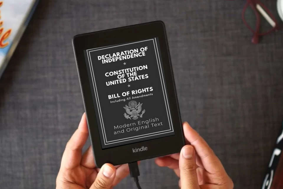 Read Online Declaration of Independence, Constitution of the United States, Bill of Rights and All Amendments: Original Text and Modern English Paraphrase as a Kindle eBook