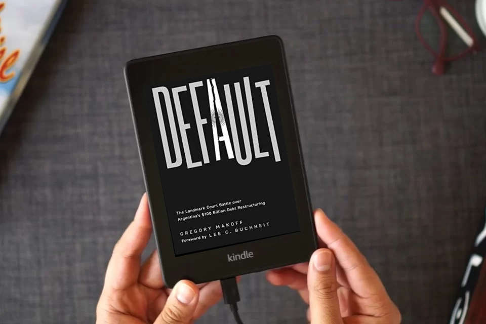 Read Online Default: The Landmark Court Battle over Argentina's $100 Billion Debt Restructuring as a Kindle eBook