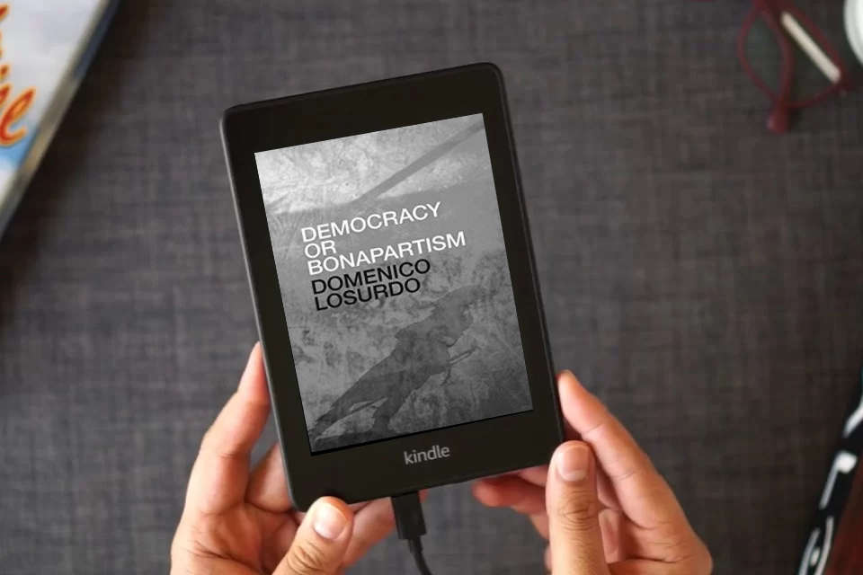 Read Online Democracy or Bonapartism: Two Centuries of War on Democracy as a Kindle eBook
