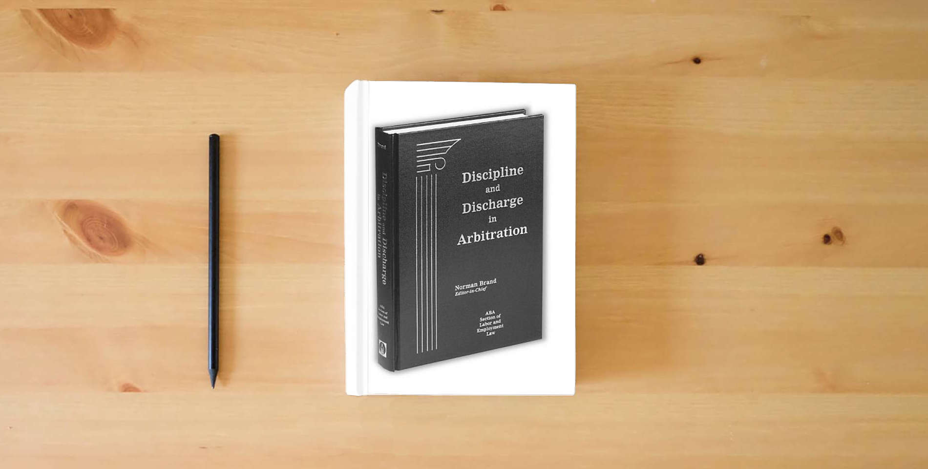The book Discipline and Discharge in Arbitration is on the table