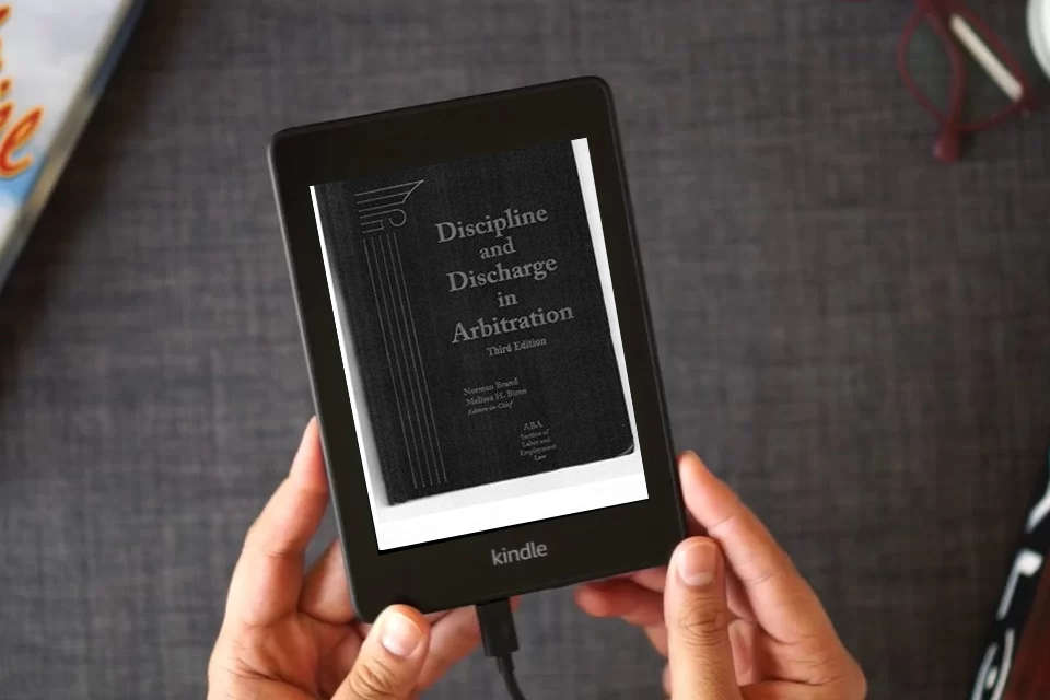 Read Online Discipline and Discharge in Arbitration as a Kindle eBook