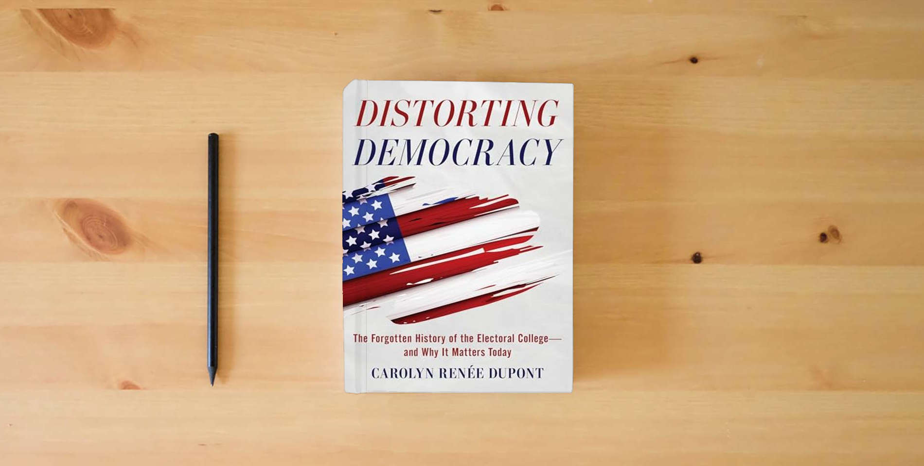 The book Distorting Democracy - The Forgotten History of the Electoral College and Why It Matters Today is on the table