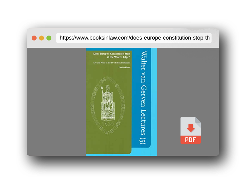 PDF Preview of the book Does Europe's Constitution Stop at the Water's Edge?: Law and Policy in the EU's External Relations (5) (Walter van Gerven Lectures)