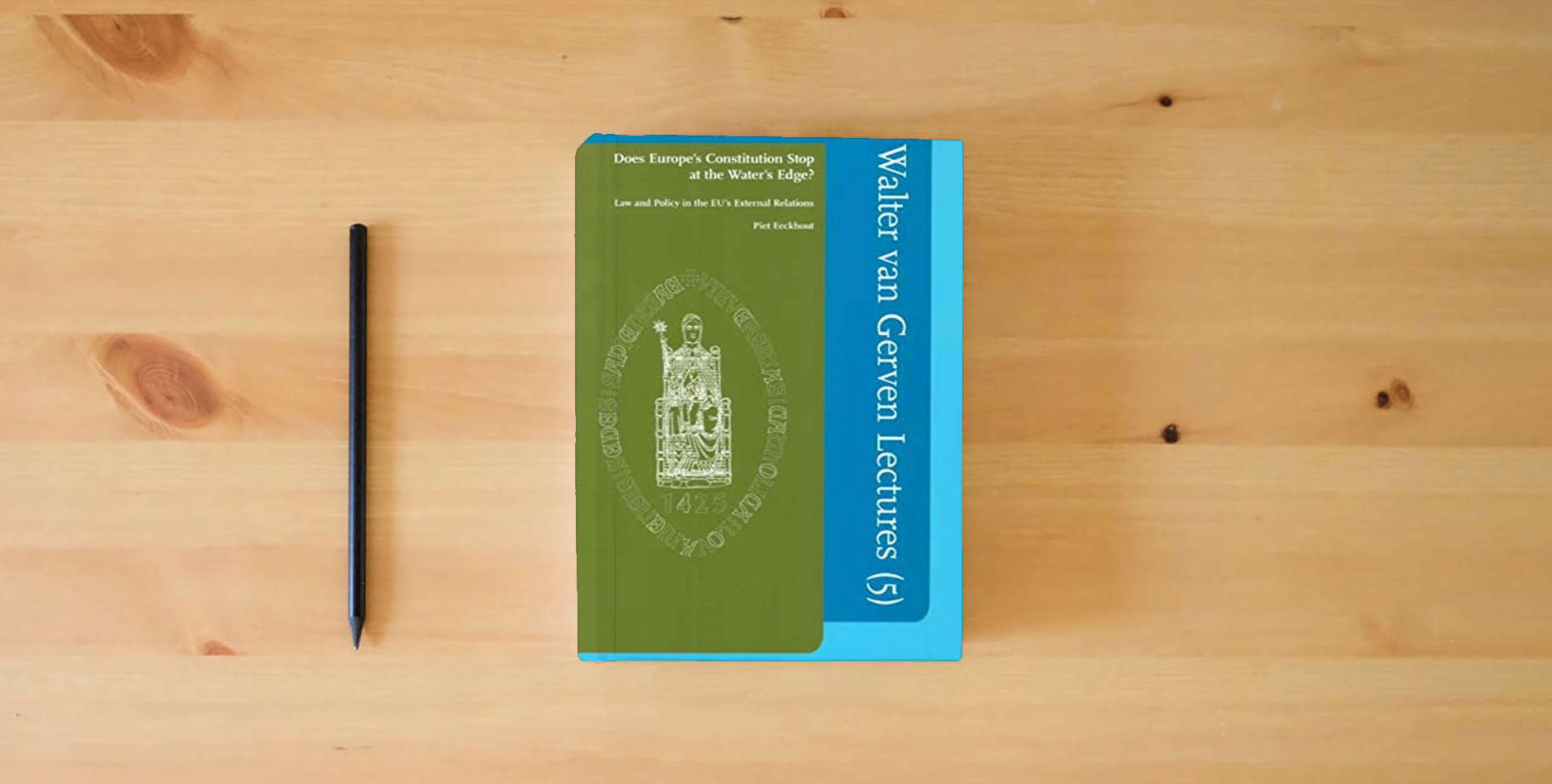 The book Does Europe's Constitution Stop at the Water's Edge?: Law and Policy in the EU's External Relations (5) (Walter van Gerven Lectures) is on the table