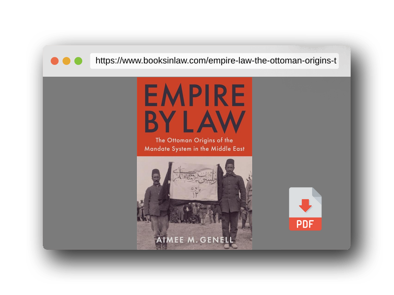 PDF Preview of the book Empire by Law: The Ottoman Origins of the Mandate System in the Middle East (Columbia Studies in International and Global History)