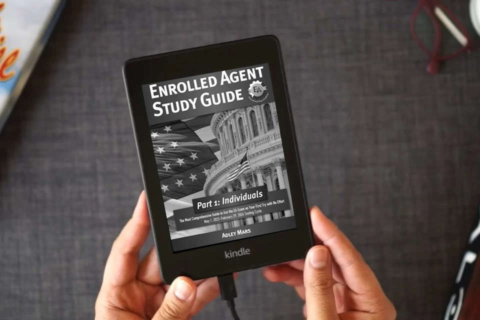 Read Online Enrolled Agent Study Guide Part 1 Individuals: The Most Comprehensive Guide to Ace the EA Exam on Your First Try with No Effort | May 1, 2023-February 29, 2024 Testing Cycle as a Kindle eBook